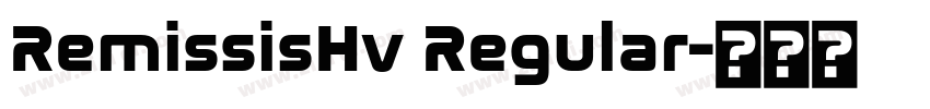 RemissisHv Regular字体转换 RemissisHv Regular字体转换